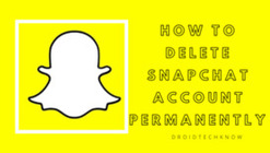 How To Delete Snapchat Account Permanently | DroidTechKnow how-to