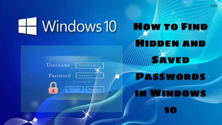 How to Find Hidden & Saved Passwords in Windows 10   how-to