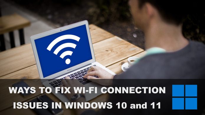 5 Ways to Fix Wi-Fi Connection Issues in Windows 10 and 11   how-to