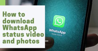 How To Download WhatsApp Status Video And Photos   how-to