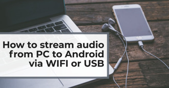 How To Stream Audio From PC To Android via WIFI or USB Using SoundWire   how-to