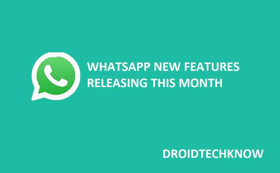 WhatsApp new features releasing this month