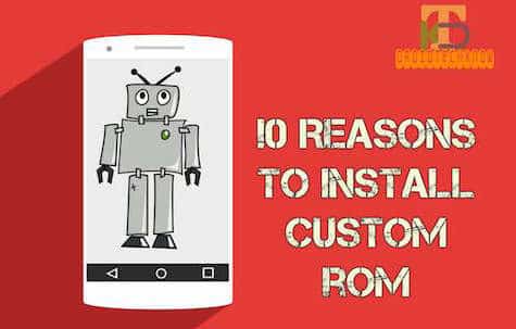 5+ Reasons To Install Custom ROM on your Android Device   tips-and-tricks