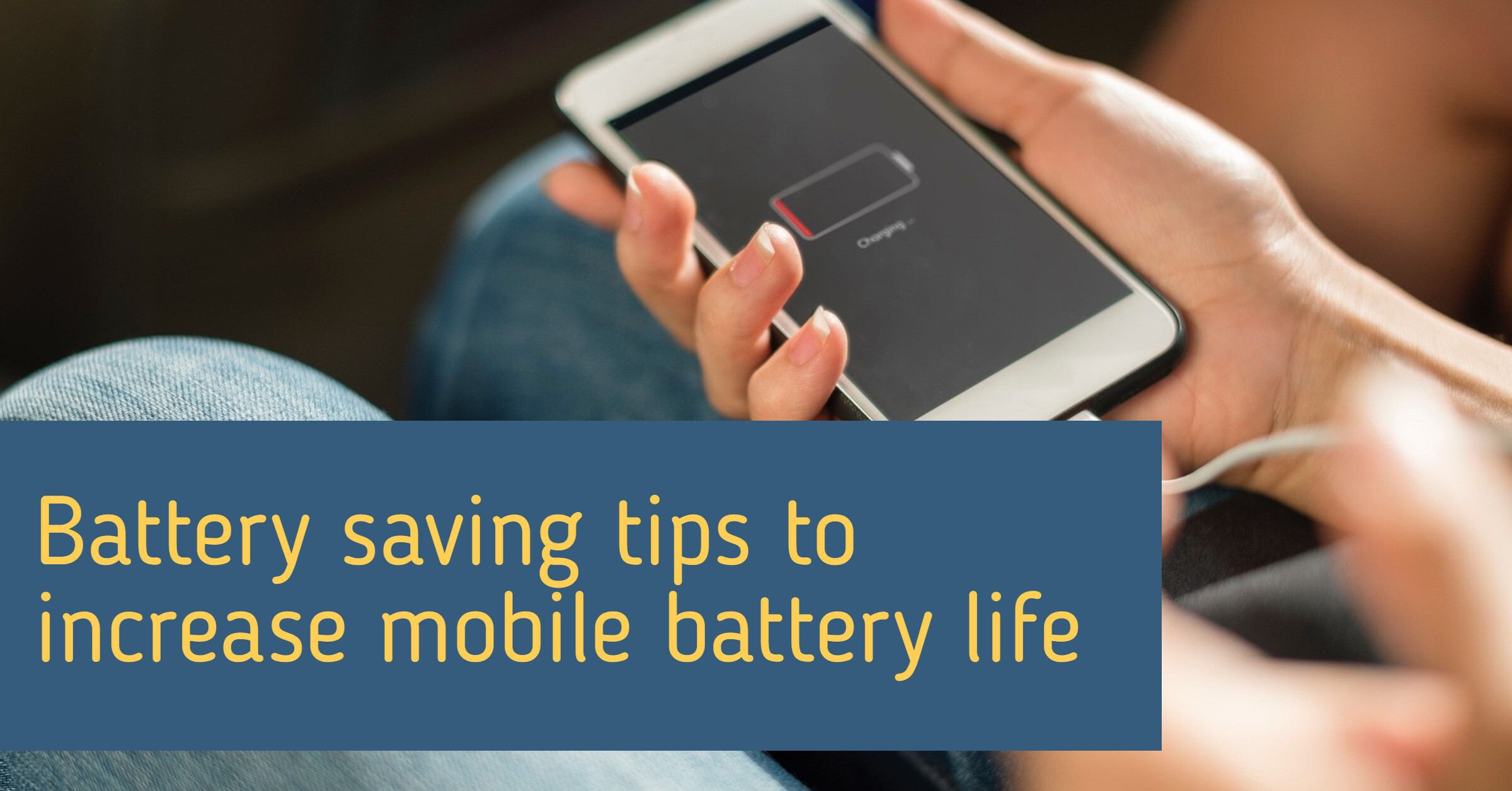 increase mobile battery life