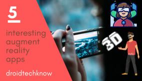 5 Augmented Reality Apps for Android to keep an eye on in 2020 - DroidTechKnow top-things