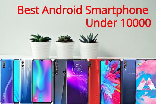Best Android Smartphones Under 10000 In India – November 2019   top-things