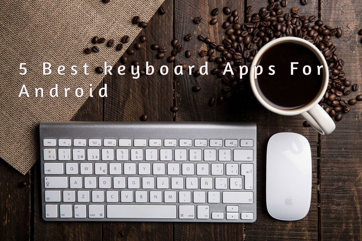 5 Best Keyboard Apps for Android To Increase Your Productivity   top-things