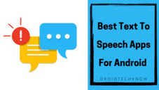 Best Text To Speech Apps For Android Users | DroidTechKnow top-things