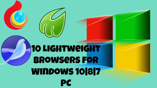 10 Browsers For 10/8/7 PC