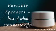 Portable Speakers - best of what 2020 has to offer | DroidTechKnow top-things