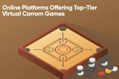 Online Platforms Offering Top-Tier Virtual Carrom Games top-things