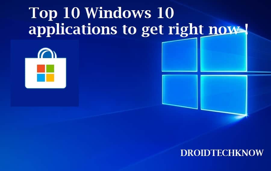 Top 10 Windows 10 applications to get right now !