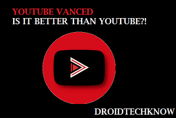 YouTube Vanced- everything you need to know About it - DroidTechKnow   tutorials