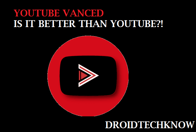 Youtube Vanced Everything You Need To Know About It Droidtechknow